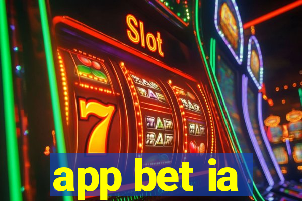 app bet ia